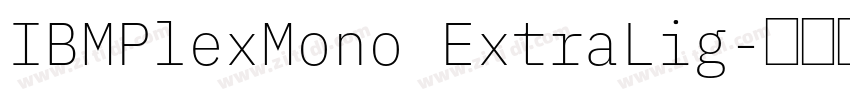 IBMPlexMono ExtraLig字体转换
